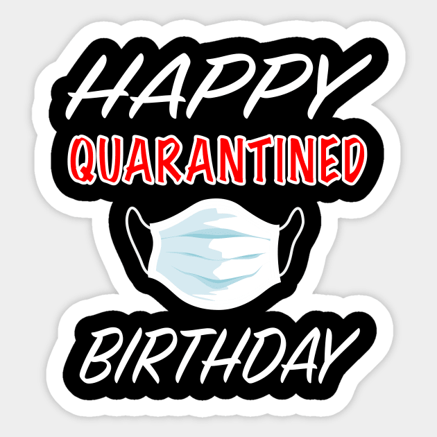 Happy quarantined birthday 2020 Sticker by designs4up